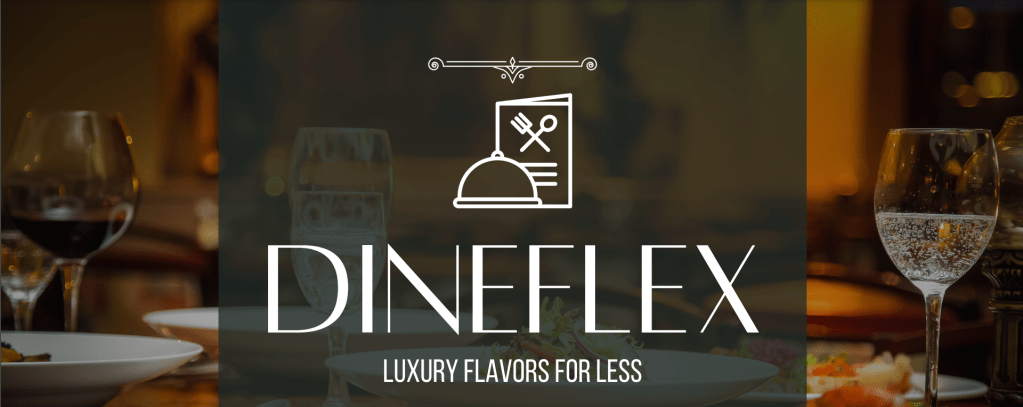 DineFlex: An Innovative Idea for Affordable Luxury&nbsp;Dining